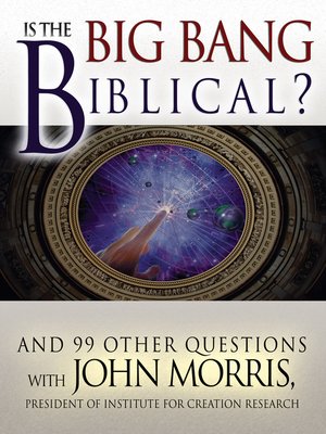 cover image of Is The Big Bang Biblical?